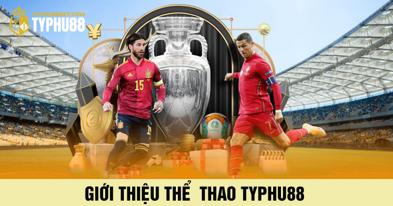 giới thiệu cá cược thể thao typhu88
